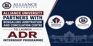 Alliance University Partners with Bengaluru Arbitration and Conciliation Centre to Launch ADR Internship Programme